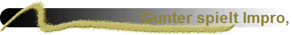 Gunter spielt Impro,